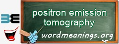 WordMeaning blackboard for positron emission tomography